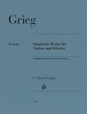 Grieg - Complete Works for Violin and Piano by G. Henle Verlag, 222 Pages