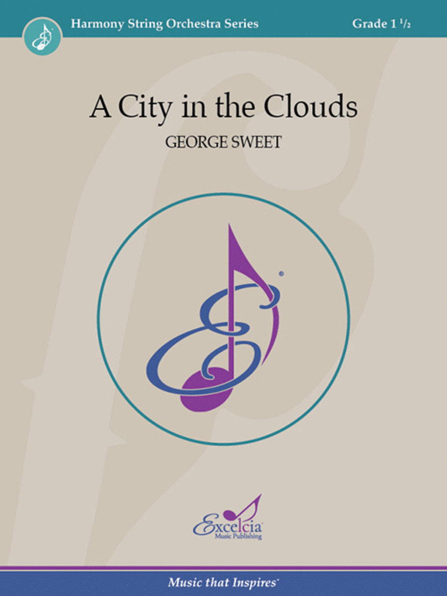 A City in the Clouds SO Gr 1.5 - George Sweet Sheet Music, Unbound, 2022, Excelcia Music Publishing #HSO2206, Set of Parts, 9 x 12 inches