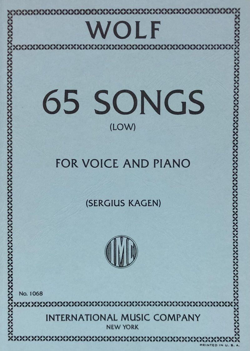 Songs 65 Low Voice Vocal Score by Hugo Wolf, Edited by Segius Kagen, International Music Company