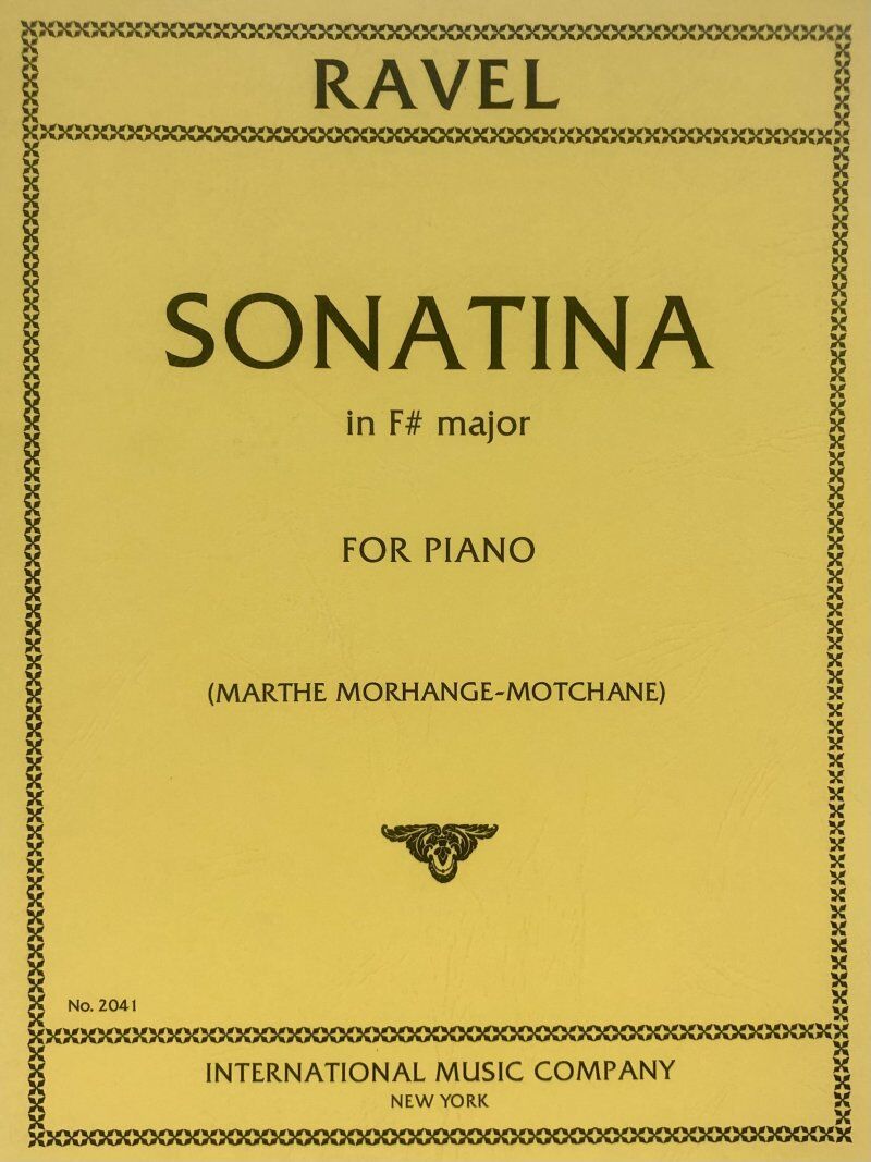 Sonatina in F Sharp by Maurice Ravel - Piano Solo Score, Edited by Marthe Morhange-Motchane, International Music Company