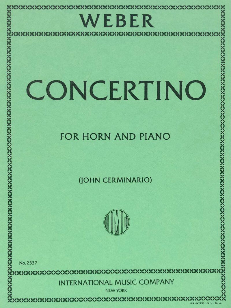 Weber Concertino Op. 45 for French Horn and Piano, Edited by John Cerminaro, International Music Company