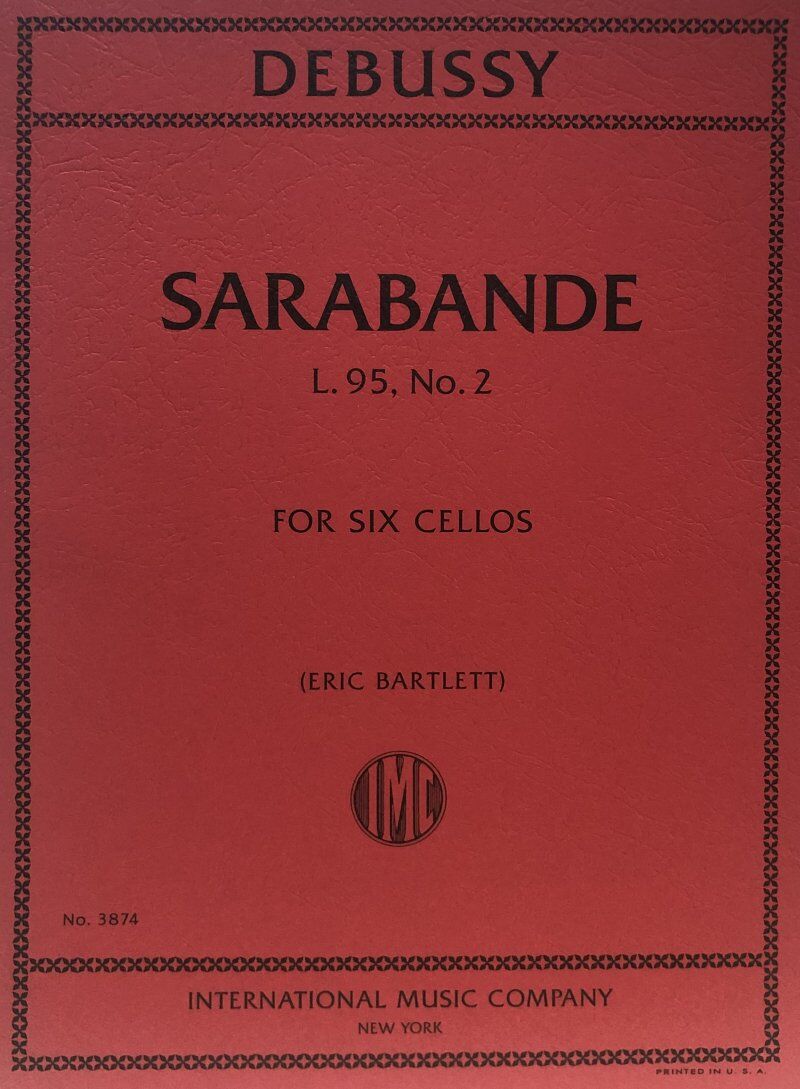 Debussy - Sarabande for 6 Cellos, Cello Ensemble, 10 Pages, Publisher: International Music Company