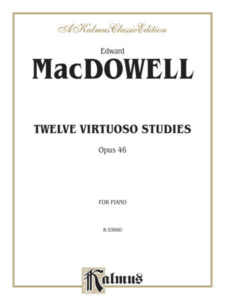 Macdowell Twelve Virtuoso Studies Op 46 for Piano Sheet Music