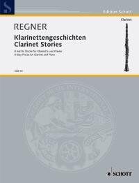 Regner Clarinet Stories: 8 Easy Pieces for Clarinet/Piano by Hermann Regner, Publisher: Schott Music, 24 Pages