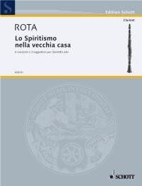 Rota - Lo Spiritismo Nella Vecchia Casa for Clarinet Solo, 12 Pages, Schott Music
