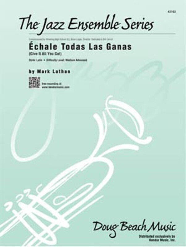 Echale Todas Las Ganas (Give It All You Got) by Mark Lathan - Kendor Music