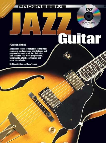 Progressive Jazz Guitar Book with CD - Step-by-Step Lessons, Chord Diagrams, Exercises for Beginners, Easy Jazz Music and Theory