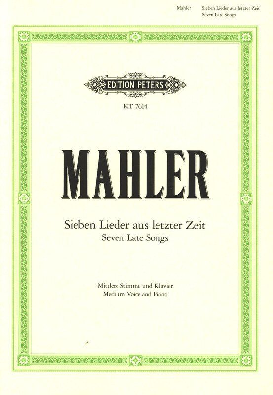 Mahler - 7 Late Songs for Medium Voice and Piano, Edition Peters, 44 Pages