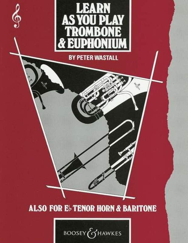 Learn As You Play Trombone & Euphonium by Peter Wastall, 64 Pages, Boosey & Hawkes