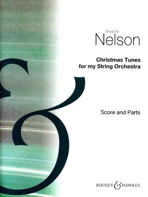 Christmas Tunes for My String Orchestra — Score & Parts — arr. Sheila Nelson — Strings Together (Boosey & Hawkes)