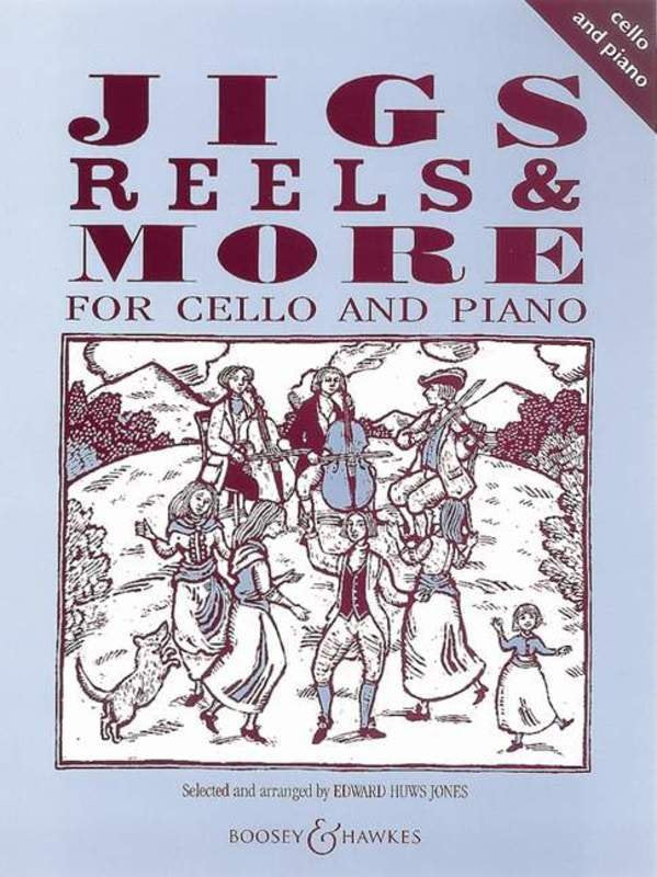 Jigs, Reels & More for Cello by Edward Huws Jones, Boosey & Hawkes, 60 Pages, Traditional Music Arrangements from England, Ireland, and Wales