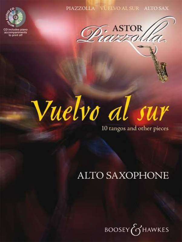 Astor Piazzolla: Vuelvo al Sur — 10 Tangos for Alto Saxophone Book & CD (Boosey & Hawkes)