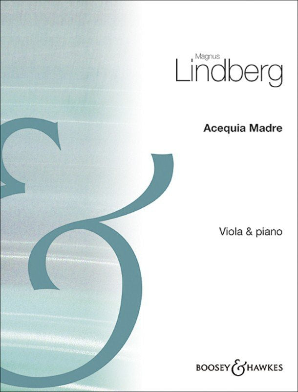 Magnus Lindberg: Acequia Madre — Viola & Piano (Boosey & Hawkes)
