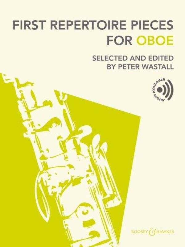 First Repertoire Pieces for Oboe Book by Boosey & Hawkes, 76 pages, includes CD and practice tips, for Grade 3-5 students.