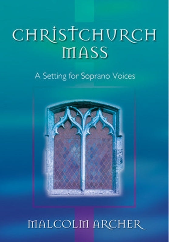 Archer - Christchurch Mass Sa/Organ Choral Score