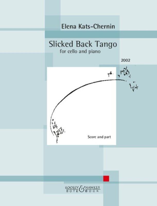 Kats-Chernin Slicked Back Tango for Cello and Piano, 6 Pages, Bote & Bock