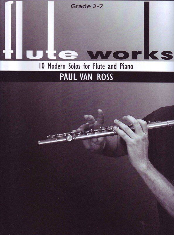 Van Ross Flute Works 10 Modern Solos for Flute/Piano, Grades 2-7, Includes 9 Unique Pieces, Music Allsorts Publisher