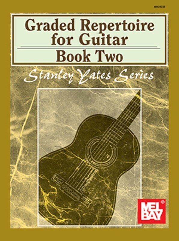 Graded Repertoire for Guitar Book 2 by Mel Bay Publications, 88 Pages, Stanley Yates Series