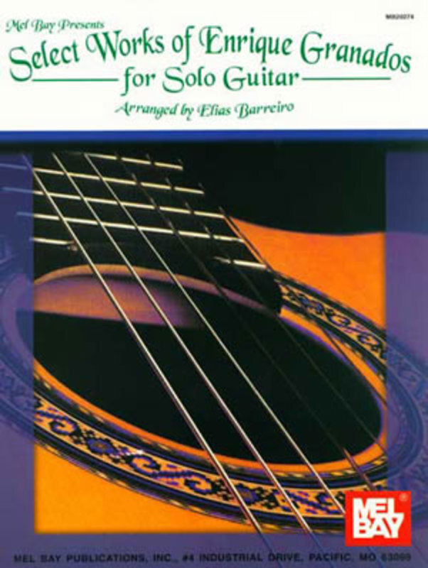Select Works Of Enrique Granados For Solo Guitar (Softcover Book)
