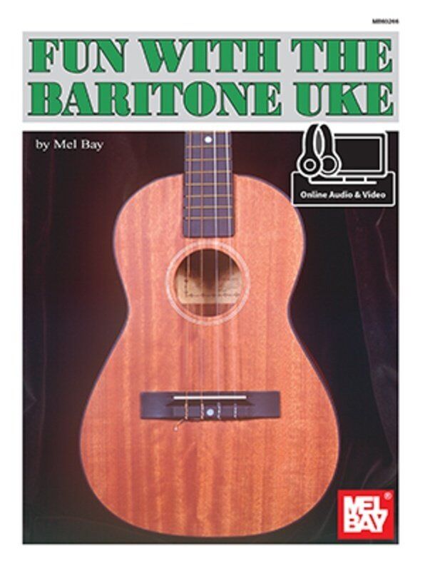 Fun with the Baritone Uke Book by Mel Bay - 40 Pages, Online Audio Included