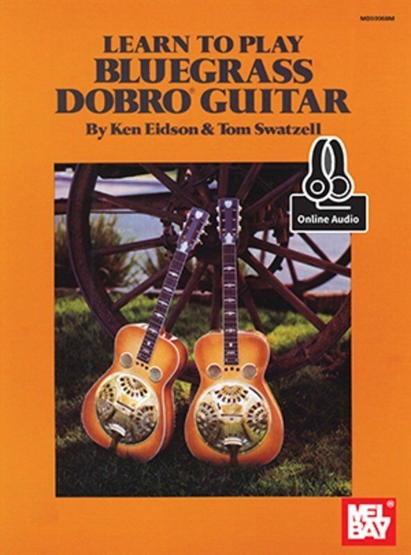 Learn to Play Bluegrass Dobro Guitar by Ken Eidson, Mel Bay Publications, 88 pages, includes 25 solos, online audio access