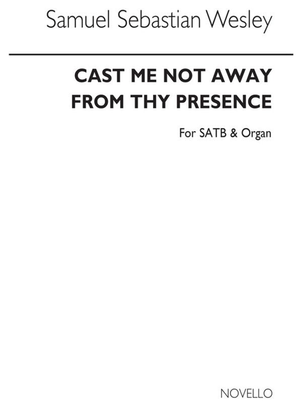 Wesley Cast Me Not Away SSATTB
