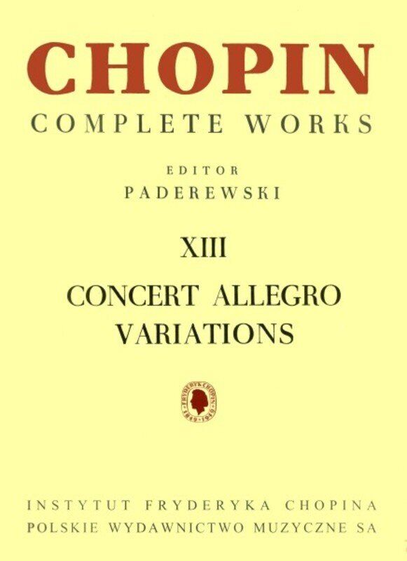 Concert Allegro Variations Complete Works Vol. 13 Ed. Paderewski for Piano by Frederic Chopin
