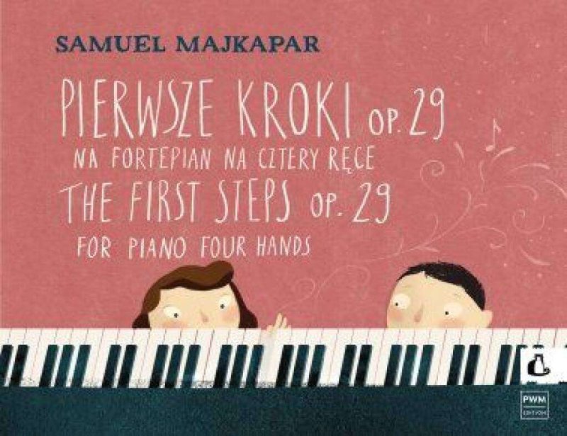 Majkapar - The First Steps Op. 29 for Piano Duet, 20 Pages, PWM Edition
