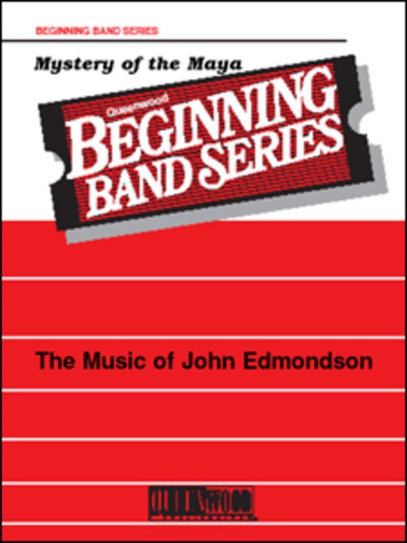 Mystery of the Maya for Concert Band CB1 SC/PTS by John Edmondson, Publisher: Queenwood, 1 Page