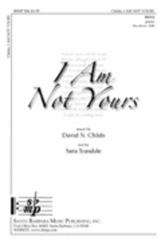 I Am Not Yours SSAA