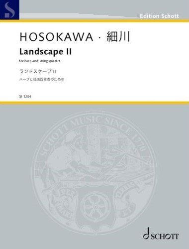 HOSOKAWA - Landscape II for Harp/String Quartet SC/PTS, Schott Music, 76 Pages