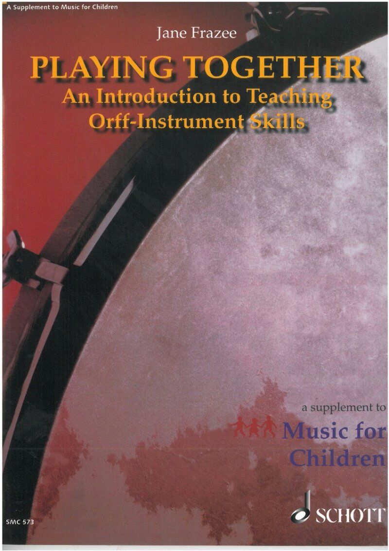 Playing Together: An Intro to Teaching Orff Instrument Skills - Teacher Edition