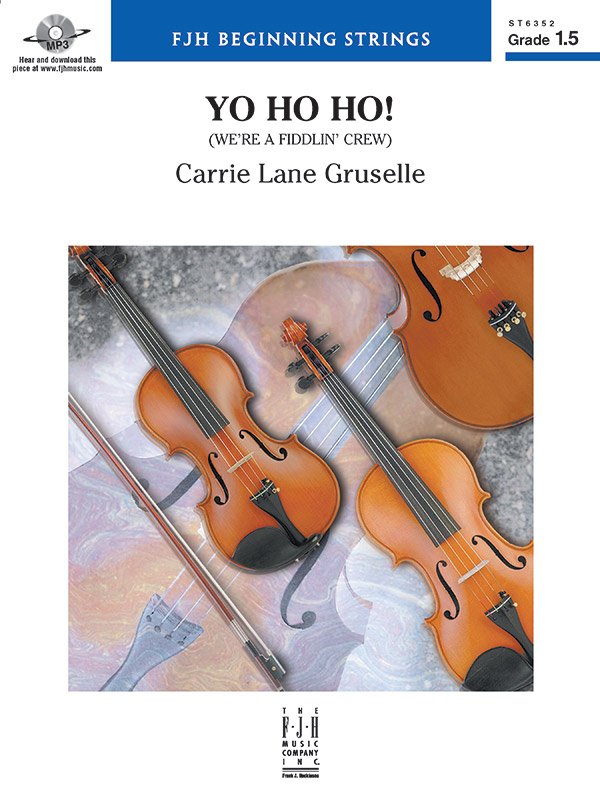 Carrie Lane Gruselle: Yo Ho Ho! (We're a Fiddlin' Crew) — String Orchestra Grade 1.5 Score & Parts (FJH Music Company)