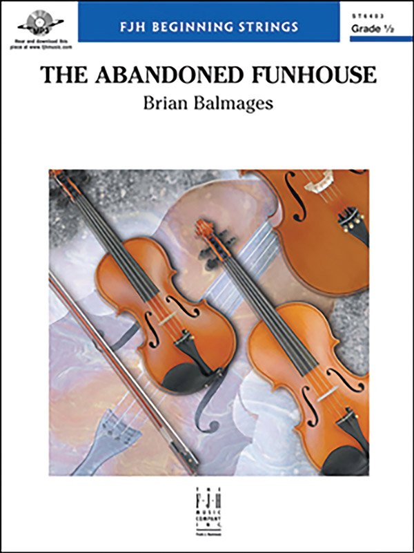 Balmages: Abandoned Funhouse — String Orchestra Grade 0.5, Score & Parts (FJH Music Company)