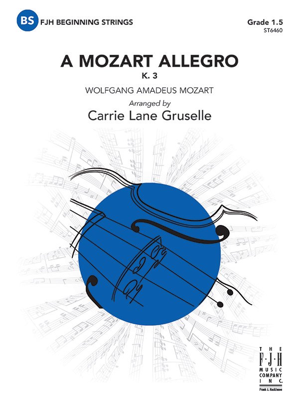 Mozart: A Mozart Allegro (arr. Carrie Lane Gruselle) — String Orchestra Grade 1.5 Score & Parts (FJH Music Company)