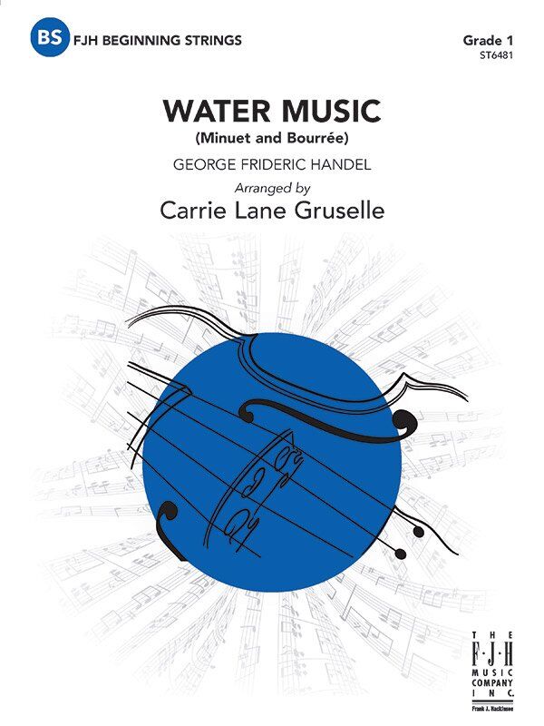 Water Music (Minuet and Bourree) for String Orchestra by Handel, Arranged by Carrie Lane Gruselle, 1 Page, FJH Music Company