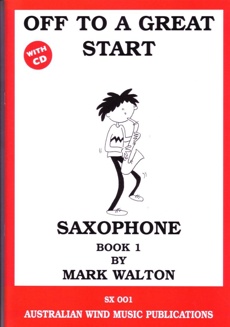 Off to a Great Start for Alto Saxophone Book 1 with CD by Mark Walton
