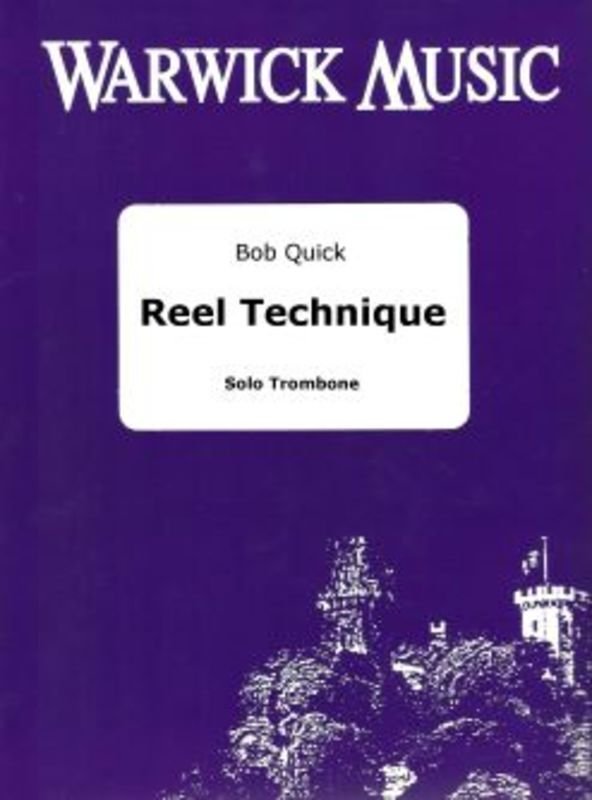 Quick: Reel Technique for Trombone (Warwick Music)