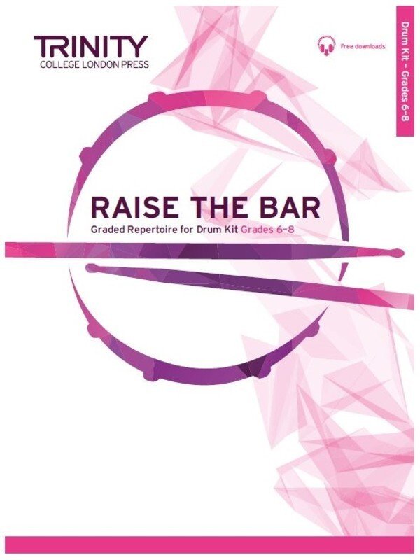 Raise The Bar Drum Kit Grades 6-8 Bk/Ola (Trinity College London)