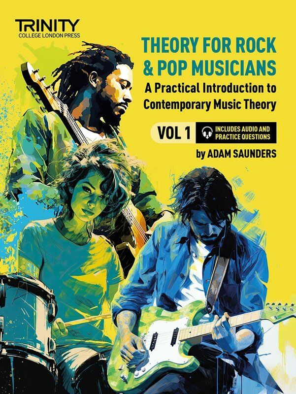 Theory for Rock & Pop Musicians Vol. 1 by Trinity College London - 168 Pages