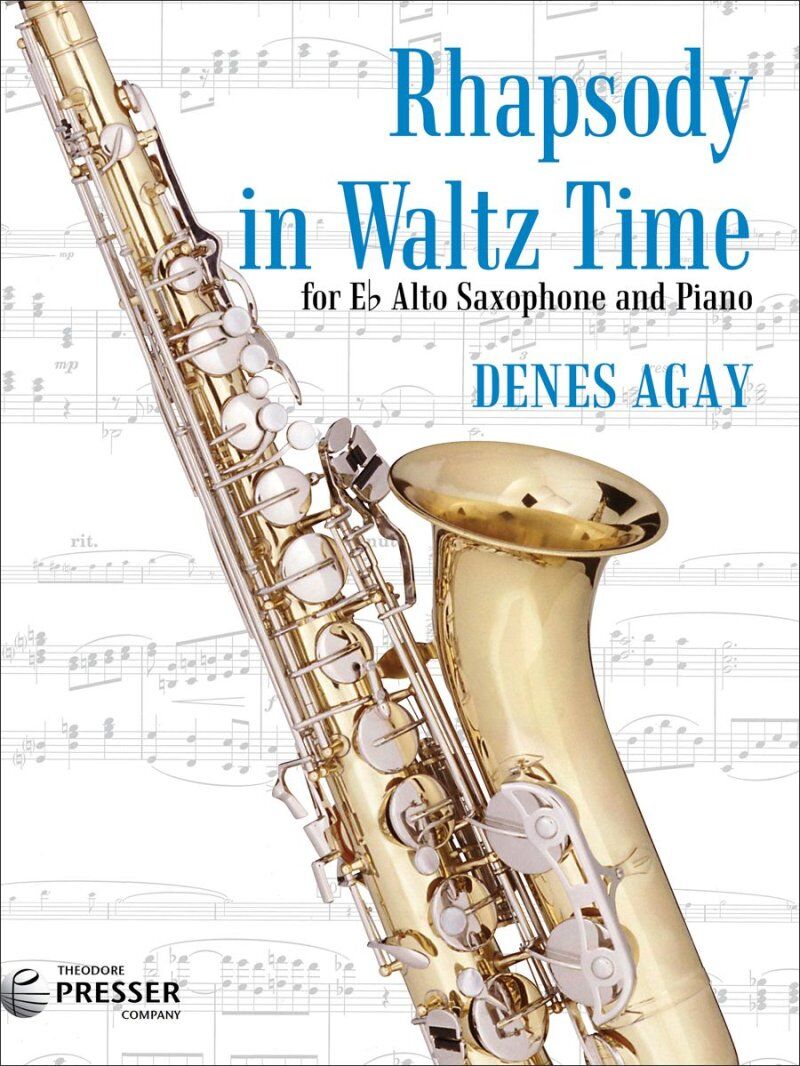 Rhapsody in Waltz Time for Alto Saxophone and Piano by Denes Agay, 8 Pages, Theodore Presser Company