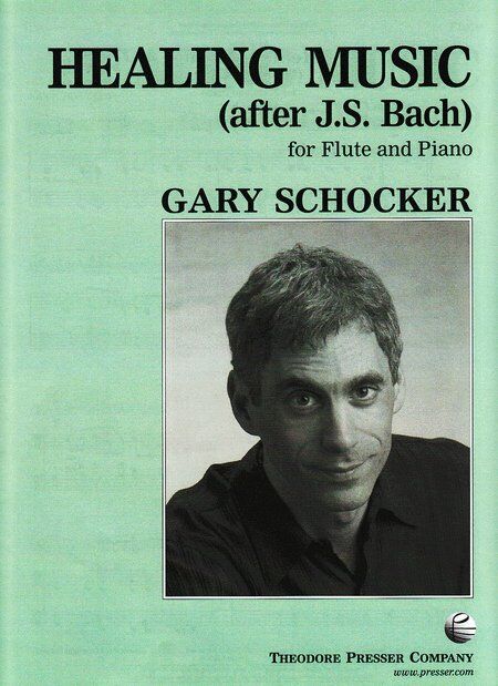 Healing Music for Flute (after J.S. Bach) by Gary Schocker, 8 Pages, Theodore Presser Company