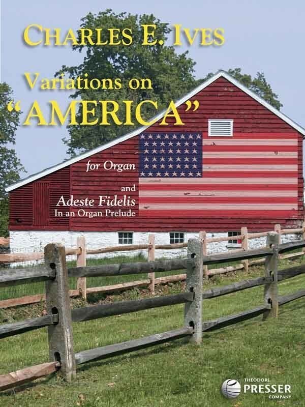 Ives - Variations On America And Adeste Fidelis Organ (Softcover Book)