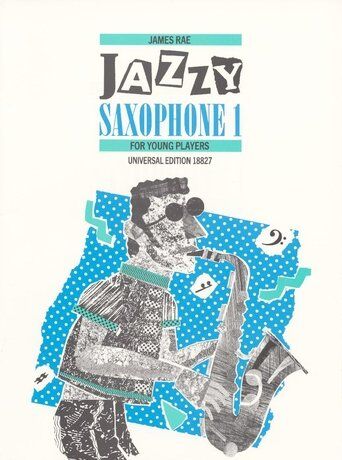 Jazzy Saxophone Book 1 by James Rae