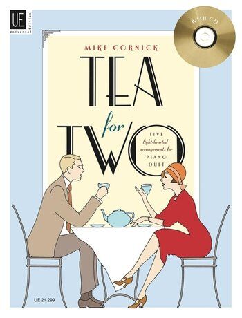 Tea for Two Light Hearted Duets Arranged by Mike Cornick for Piano Duet, Includes CD with Rehearsal Tracks