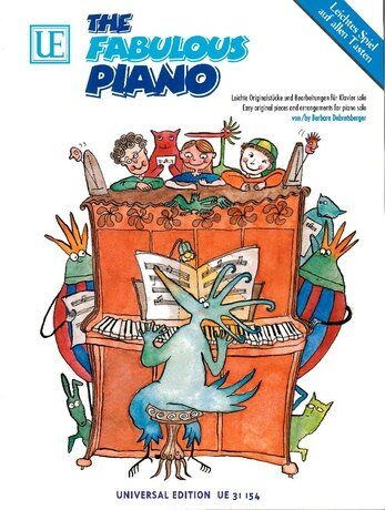 The Fabulous Piano: Easy Original Pieces and Arrangements by Barbara Dobretsberger
