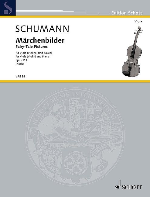 Schumann - Fairy Tale Pictures Op. 113 for Viola and Piano, Published by Schott Music, 54 Pages