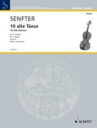Senfter - 10 Old Dances Op. 91 for 2 Violins, Violin Duet, 40 Pages, Publisher: Schott Music