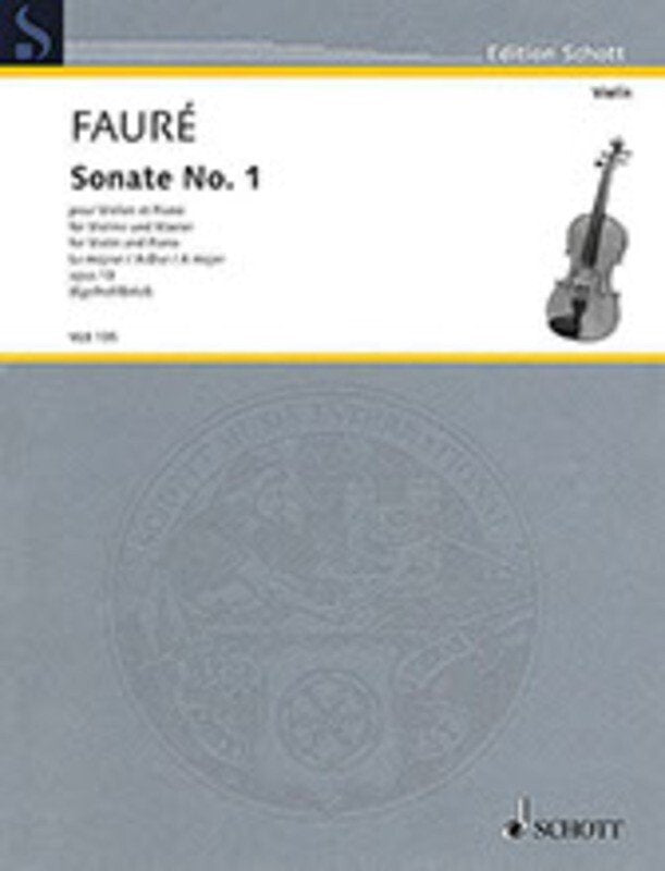 Fauré: Sonata No. 1 in A Major, Op. 13 — Violin and Piano (Schott Music)