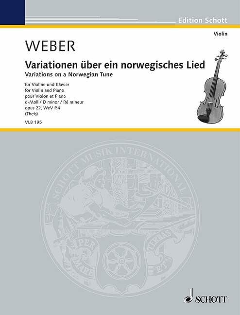 Weber - Variations on a Norwegian Tune Op. 22 for Violin and Piano, 28 Pages, Schott Music Edition